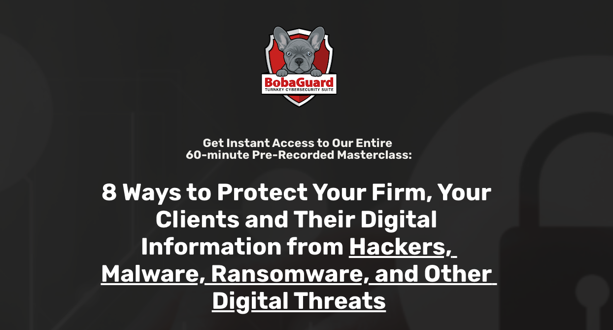 8 Ways To Protect Your Firm, Your Clients and Their Digital Information from Hackers, Malware, Ransomeware, and Other Digital Threats